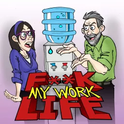 F**k My Work Life Podcast artwork