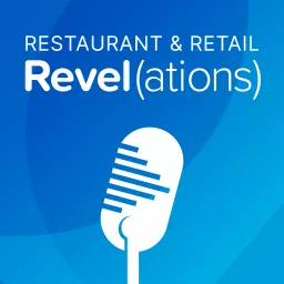 Podcast: Restaurant and Retail Revel(ations)