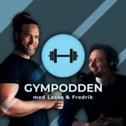 Gympodden med Lasse&Fredrik Podcast artwork