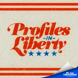 Profiles in Liberty with Caleb Franz Podcast artwork