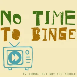 No Time To Binge Podcast artwork