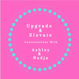 Upgrade and Elevate Podcast artwork