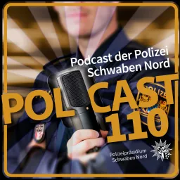 Polcast110 - Hier spricht die Polizei Schwaben Nord Podcast artwork