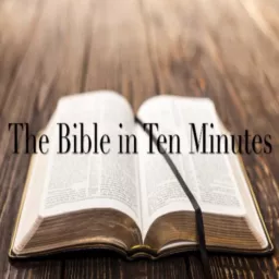 The Bible in Ten Minutes Podcast artwork