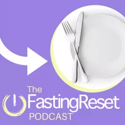 The Fasting Reset Podcast artwork