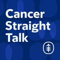 Cancer Straight Talk Podcast artwork