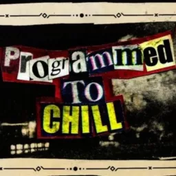 Programmed to Chill Podcast artwork