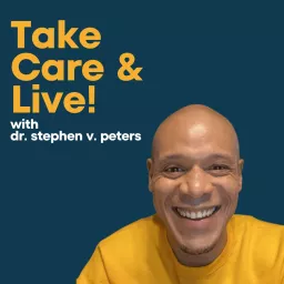 Take Care & Live! Podcast artwork