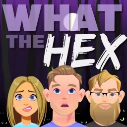 What The Hex Podcast artwork