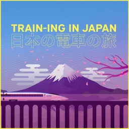 Train-ing In Japan Podcast artwork