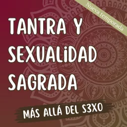 Tantra y sexualidad sagrada (Sexo consciente) Podcast artwork
