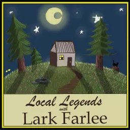 Local Legends with Lark Farlee Podcast artwork