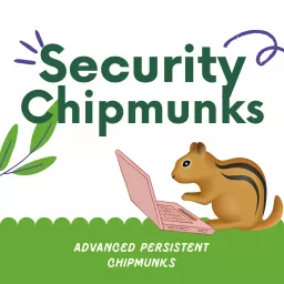 Security Chipmunks Podcast artwork