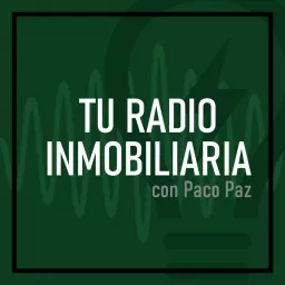 TU RADIO INMOBILIARIA💡 por Paco Paz