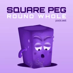Square Peg Round Whole Podcast artwork