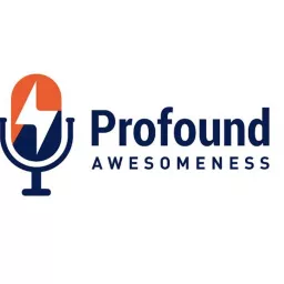 Profound Awesomeness Podcast artwork