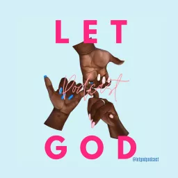 Let God Podcast artwork