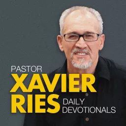 Daily Devotionals with Pastor Xavier Ries Podcast artwork