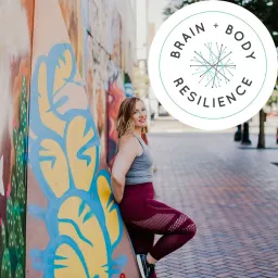 Brain-Body Resilience Podcast artwork