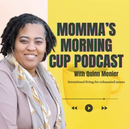 Momma's Morning Cup With Quinn Menier Podcast artwork