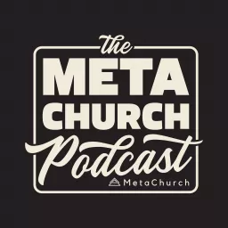 MetaChurch Podcast artwork