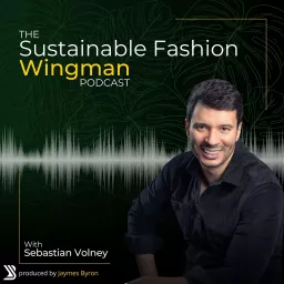 The Sustainable Fashion Wingman Podcast artwork