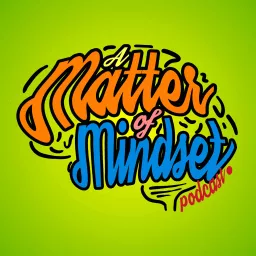 A Matter of Mindset Podcast artwork