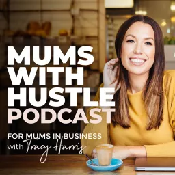 Mums With Hustle Podcast artwork