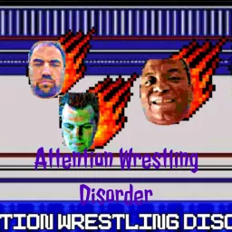 Attention Wrestling Disorder Podcast artwork