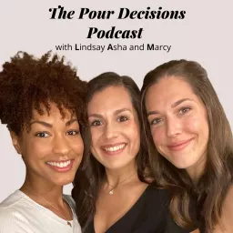 The Pour Decisions Podcast artwork