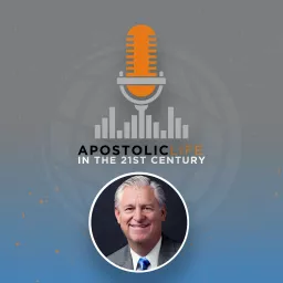 Apostolic Life in the 21st Century Podcast artwork