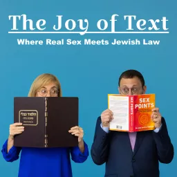 The Joy of Text: Where Real Sex Meets Jewish Law Podcast artwork
