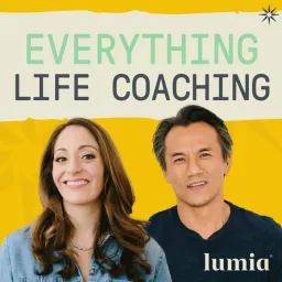 Everything Life Coaching: The Positive Psychology and Science Behind Coaching Podcast artwork