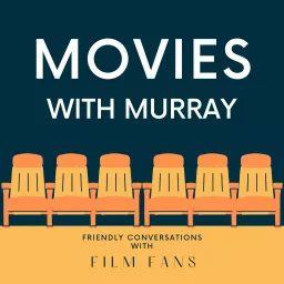 Movies with Murray Podcast artwork
