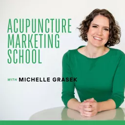 Acupuncture Marketing School Podcast artwork