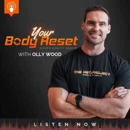 Body Reset w/ Olly Wood Podcast artwork