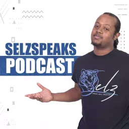 SelzSpeaks Podcast artwork