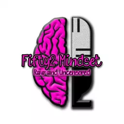 Fifty 2 Mindset Podcast artwork