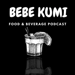 Bebe Kumi Food & Beverage Podcast artwork