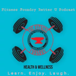 Fitness Foundry Better U Podcast artwork
