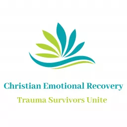 Trauma Survivors Unite: Christian Emotional Recovery Podcast artwork