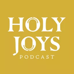 Holy Joys Podcast