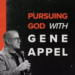 Pursuing God with Gene Appel