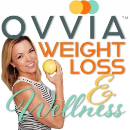 Ovvia® Weight Loss & Wellness Podcast artwork