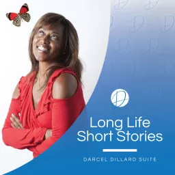 Long Life Short Stories By Darcel Dillard-Suite Podcast artwork