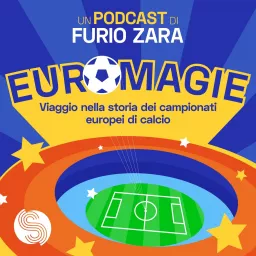 Euromagie. Viaggio nella storia dei campionati europei di calcio Podcast artwork