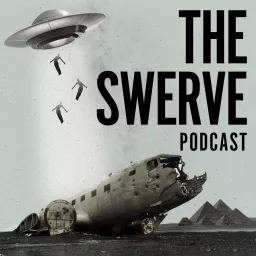 The Swerve Podcast: Deep Dive On Strange Stories, Science, and Conspiracy Theories artwork