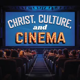 Christ, Culture, and Cinema Podcast artwork