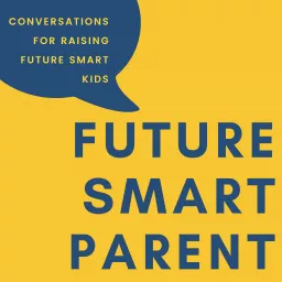 Future Smart Parent Podcast artwork