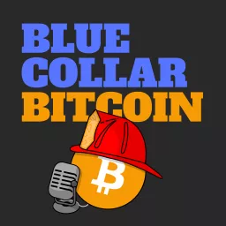 Blue Collar Bitcoin Podcast artwork